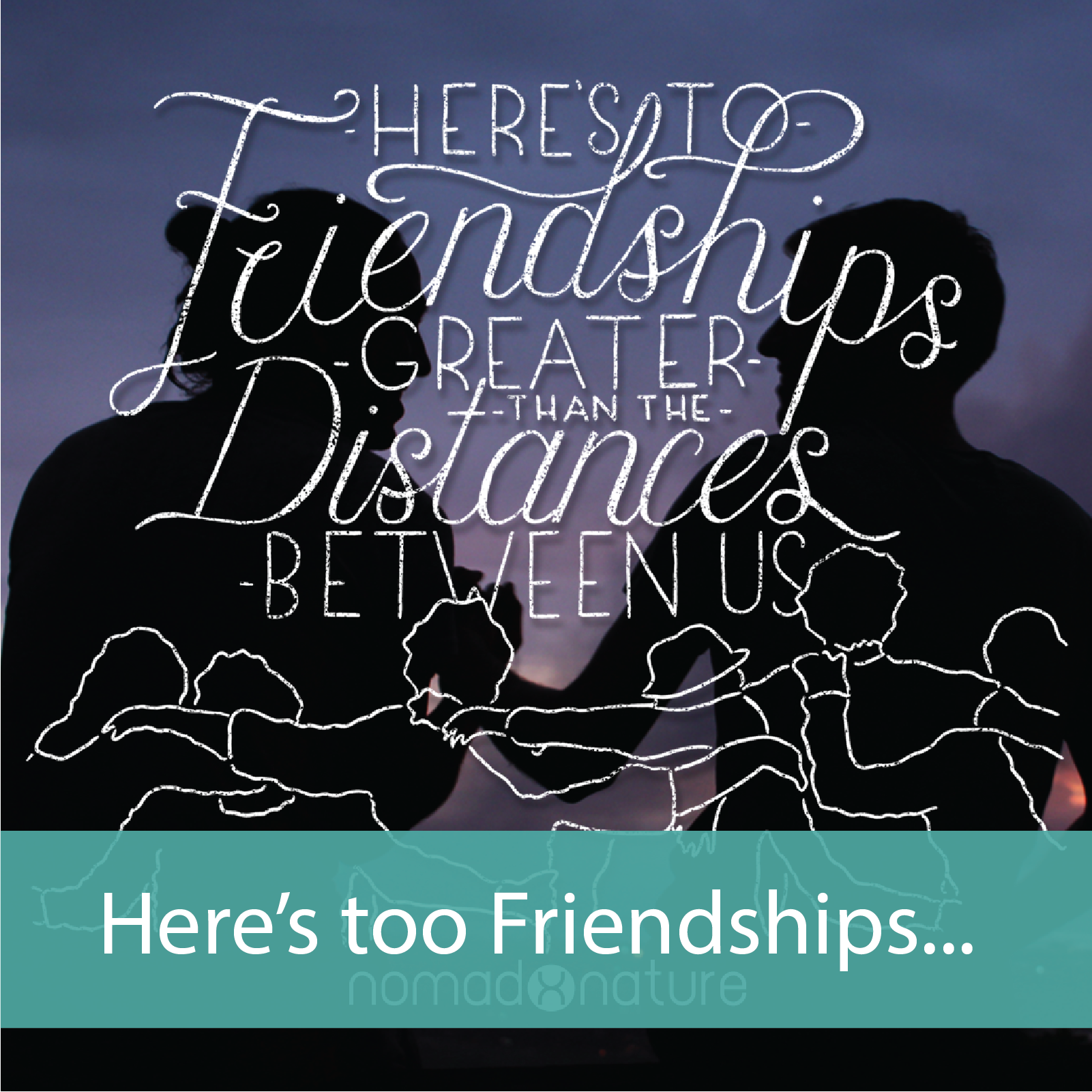Here's to Friendships...